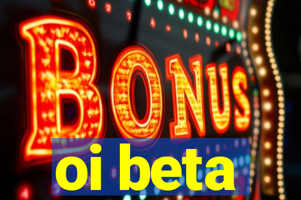 oi beta